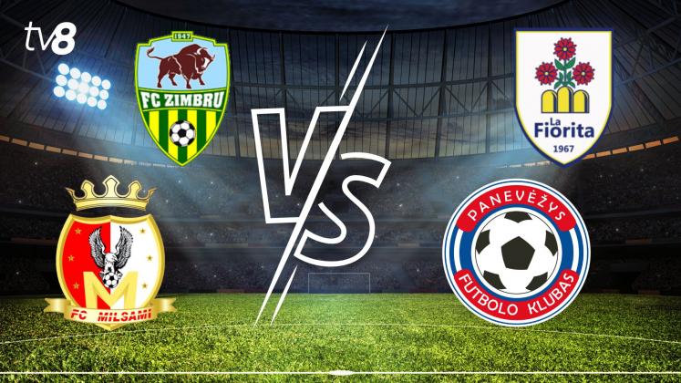 zimbru vs la fiorita/Milsami vs panevezys