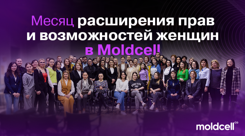 Месяц расширения прав и возможностей женщин в Moldcell (P.)