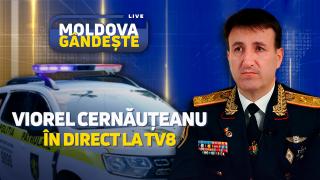 /LIVE/ Șeful Poliției Naționale, Viorel Cernăuțeanu - invitatul de astăzi al emisiunii „Moldova gândește LIVE”
