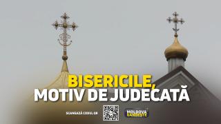 /VIDEO/ Sute de biserici date de comuniști Mitropoliei Moldovei ar putea reveni statului. Litigiul, la final