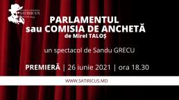 „Parlamentul”, titlul unui spectacol la Teatrul Satiricus. O premieră sugestivă înainte de alegerile parlamentare anticipte