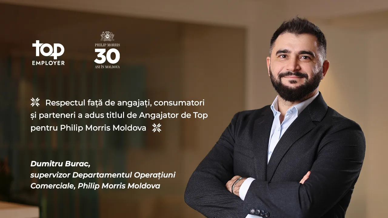 /VIDEO/ Ce stă în spatele titlului „Angajator de Top”: Dumitru Burac, despre parcursul său profesional la Philip Morris Moldova /P/