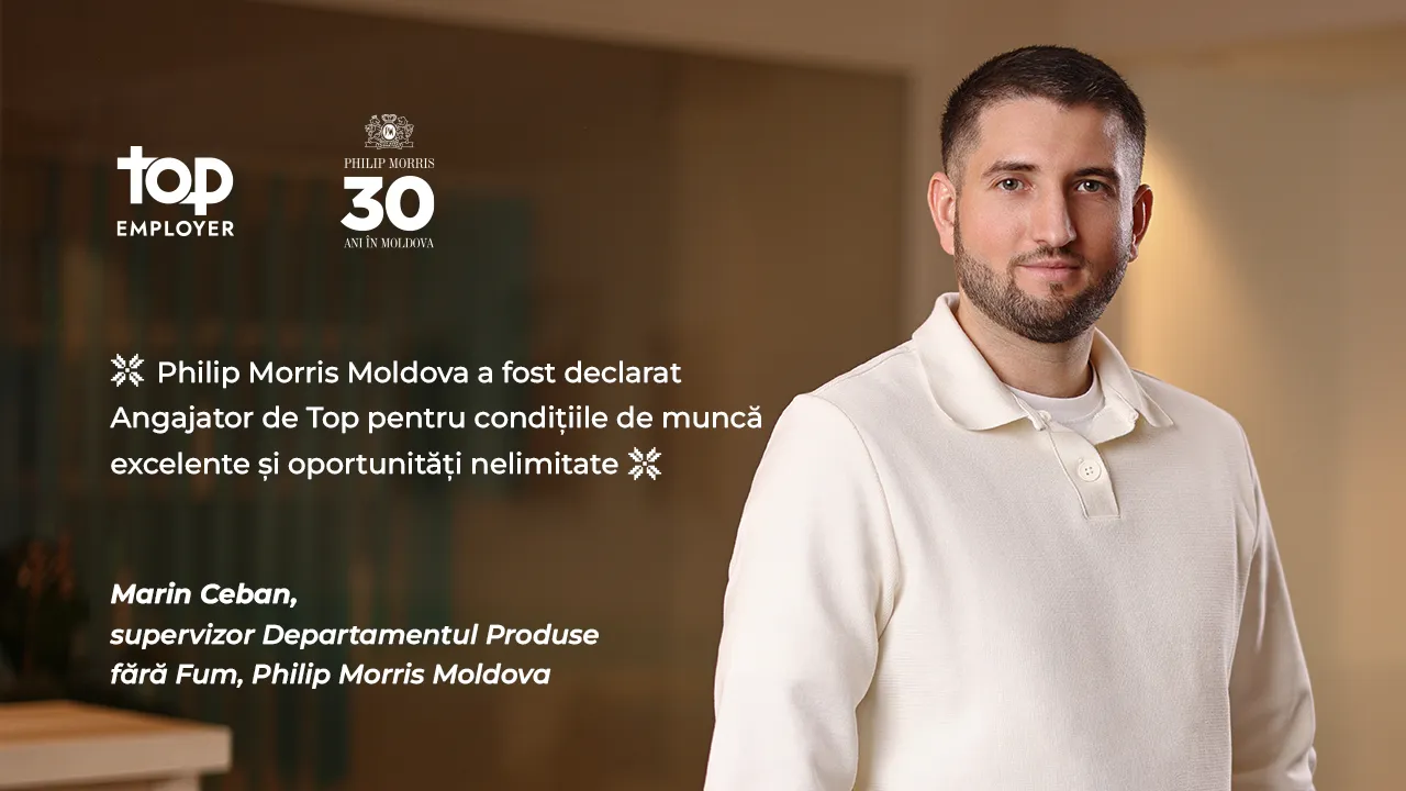 Philip Morris Moldova, Angajator de Top pentru a cincea oară. Ce spune Marin Ceban despre parcursul său în companie /P/
