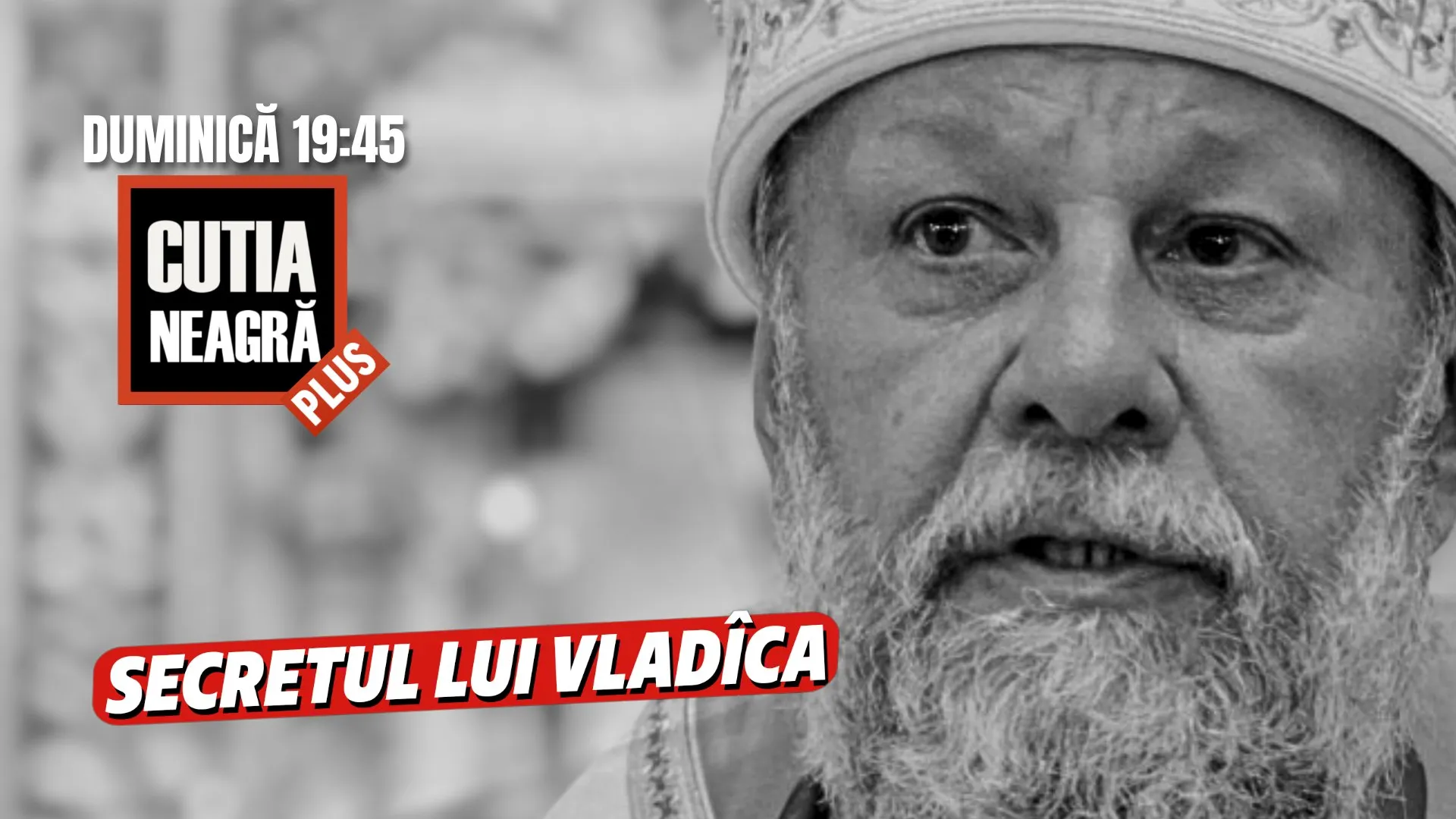 /VIDEO/ Culisele investigației „Secretul lui Vladîca”: Cutia Neagră PLUS a documentat aproape 2 luni ce ascundea Mitropolitul
